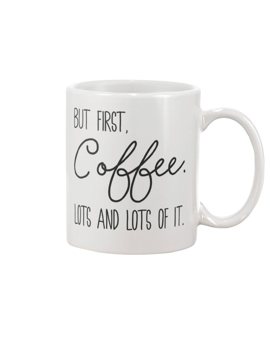 Coffee and Lots of It mug 15 oz.