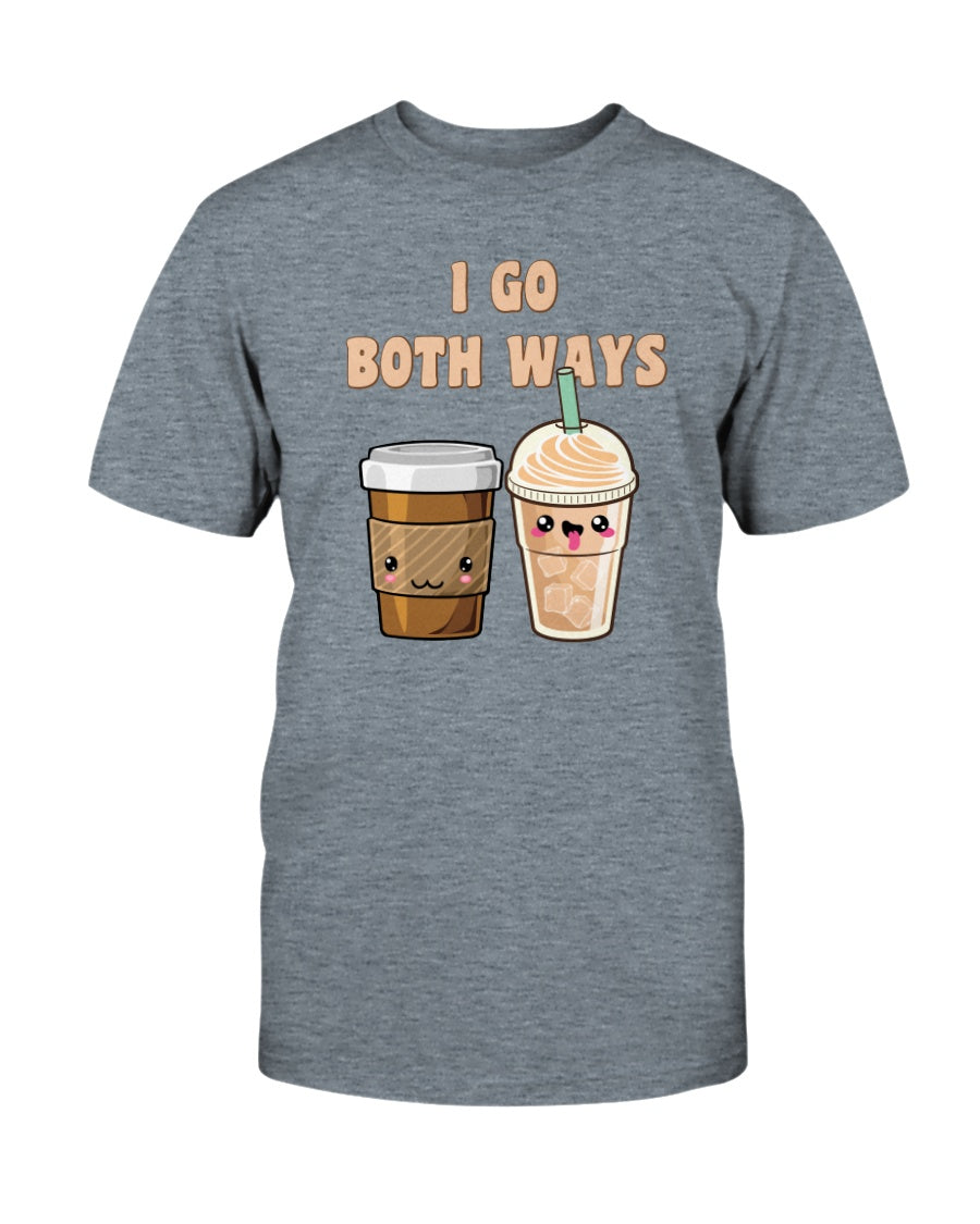 I go both ways coffee shirt, coffee mugs or a nice tote yo!