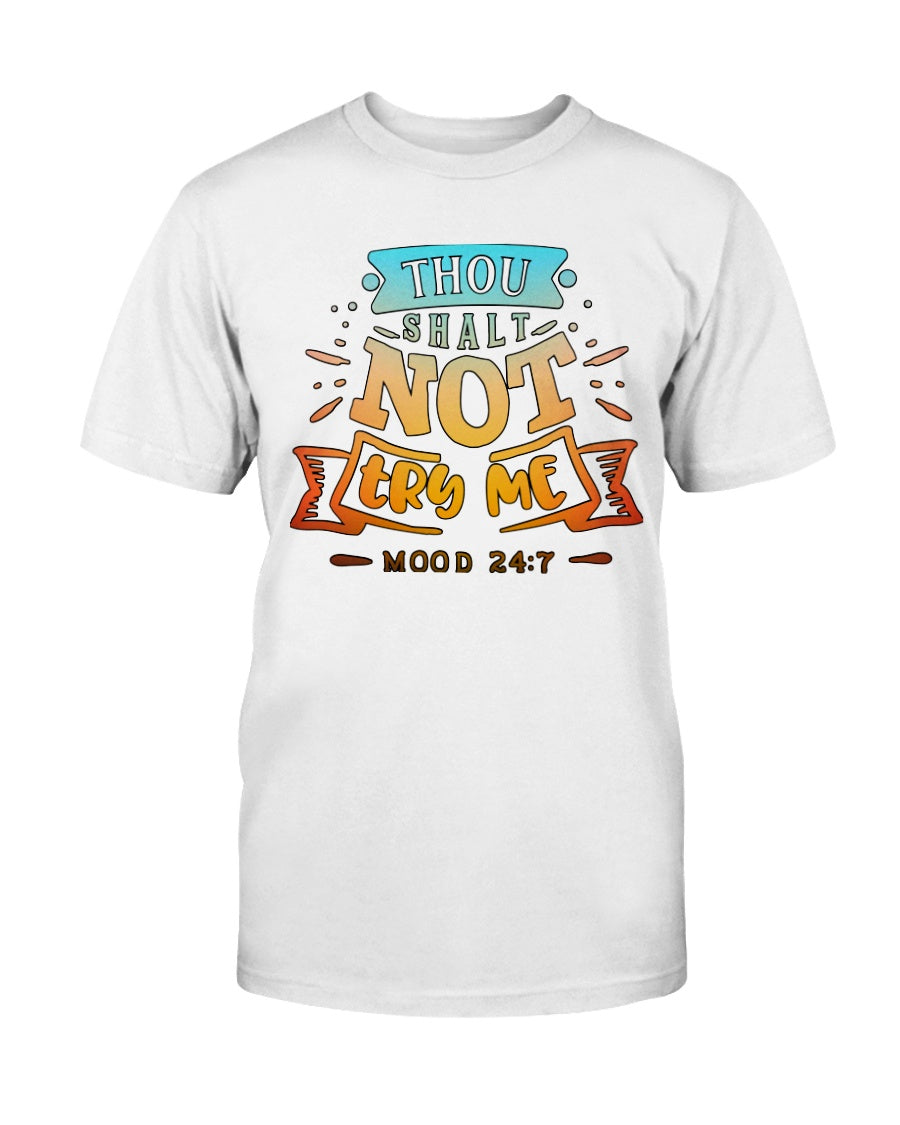 Thou Shalt Not Try Me mood 24:7 15 oz. coffee mug OR shirt mens/womens