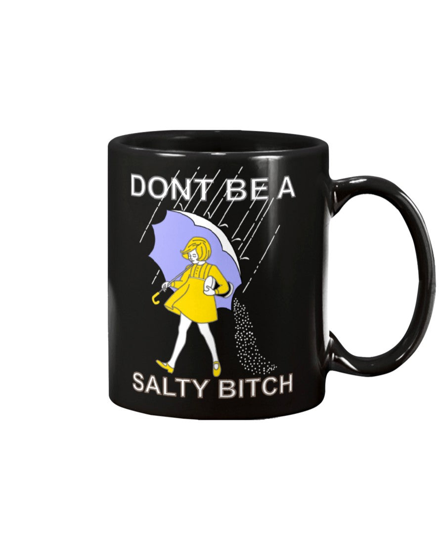 Don't Be A Salty B*tch mugs and Totes and shirts and tanks