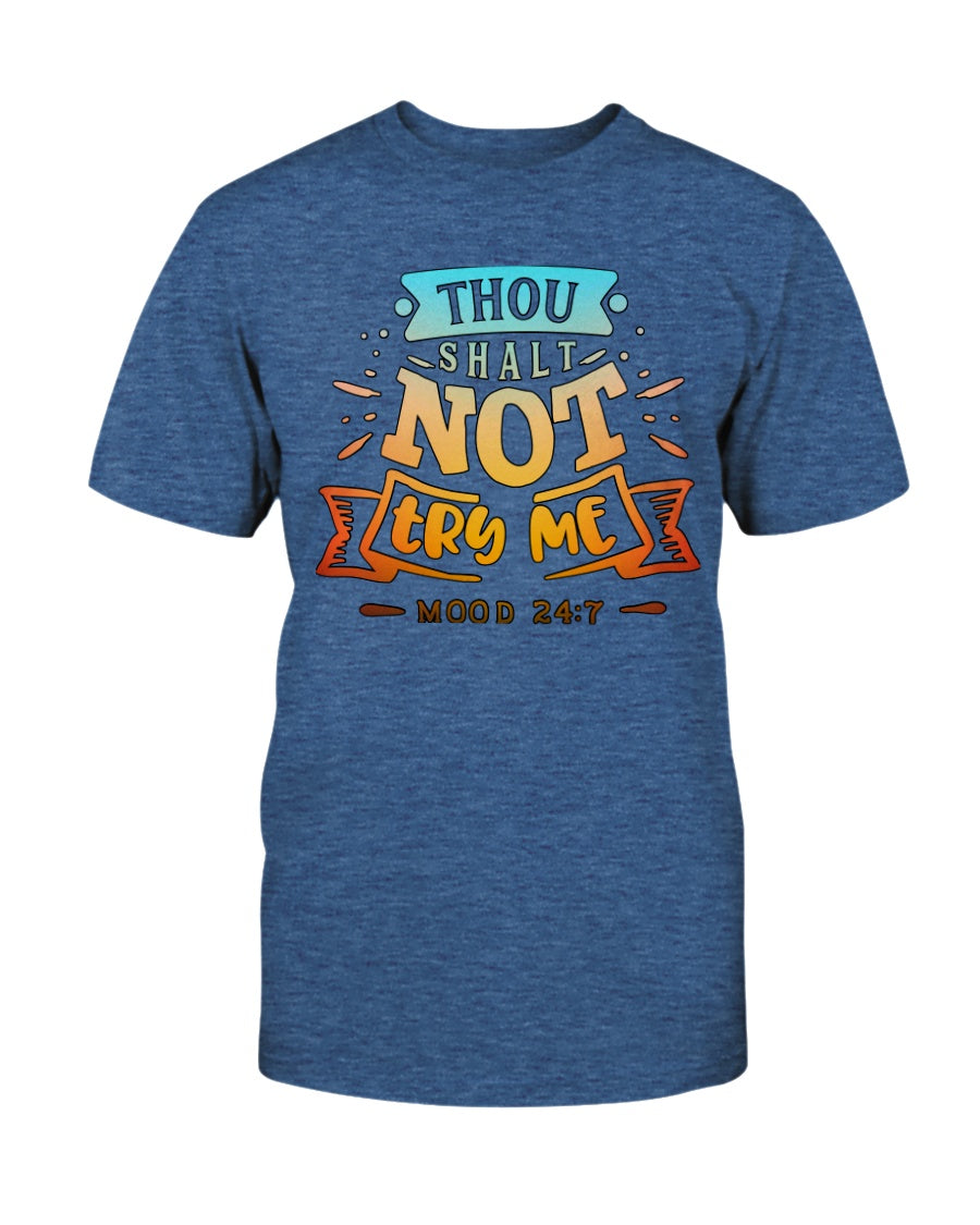 Thou Shalt Not Try Me mood 24:7 15 oz. coffee mug OR shirt mens/womens