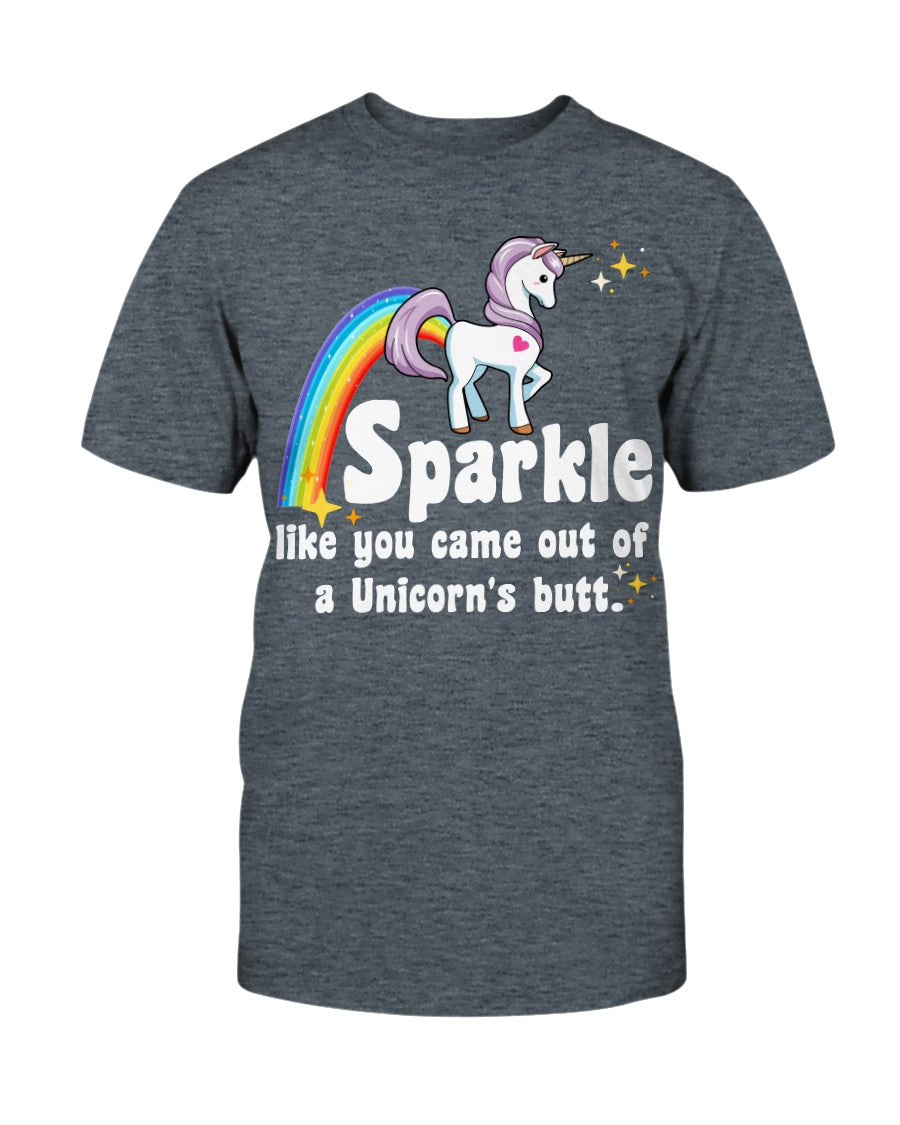 Sparkle like you came out of a Unicorn's butt shirt Gildan Cotton T-Shirt