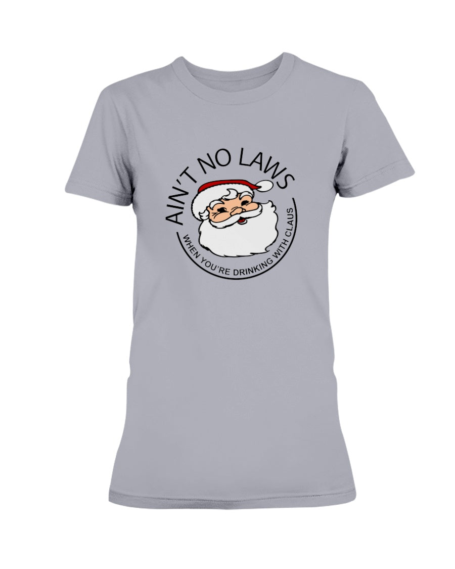 Ain't No Laws when you're drinking with Claws shirt or mug