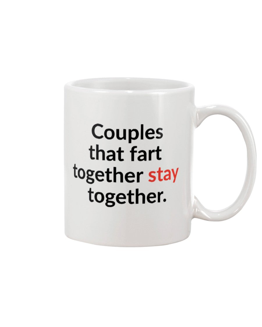 Couples that fart together stay together. mug or shirt