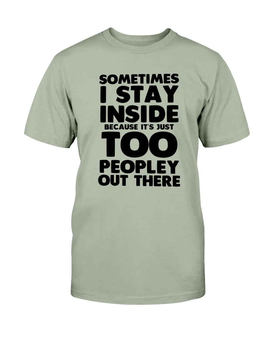 Sometimes I stay inside because it's too peopley out there coffee mug 15 oz.