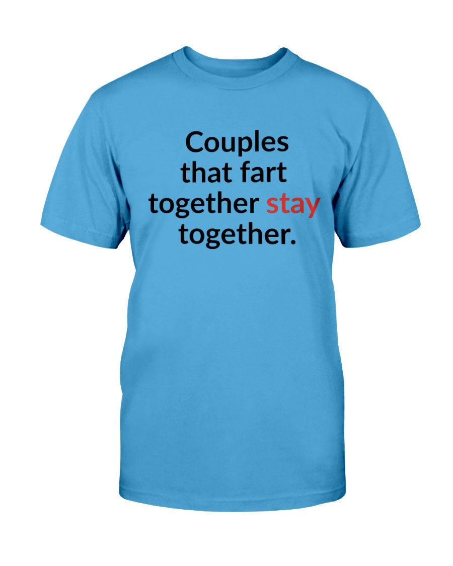 Couples that fart together stay together. mug or shirt