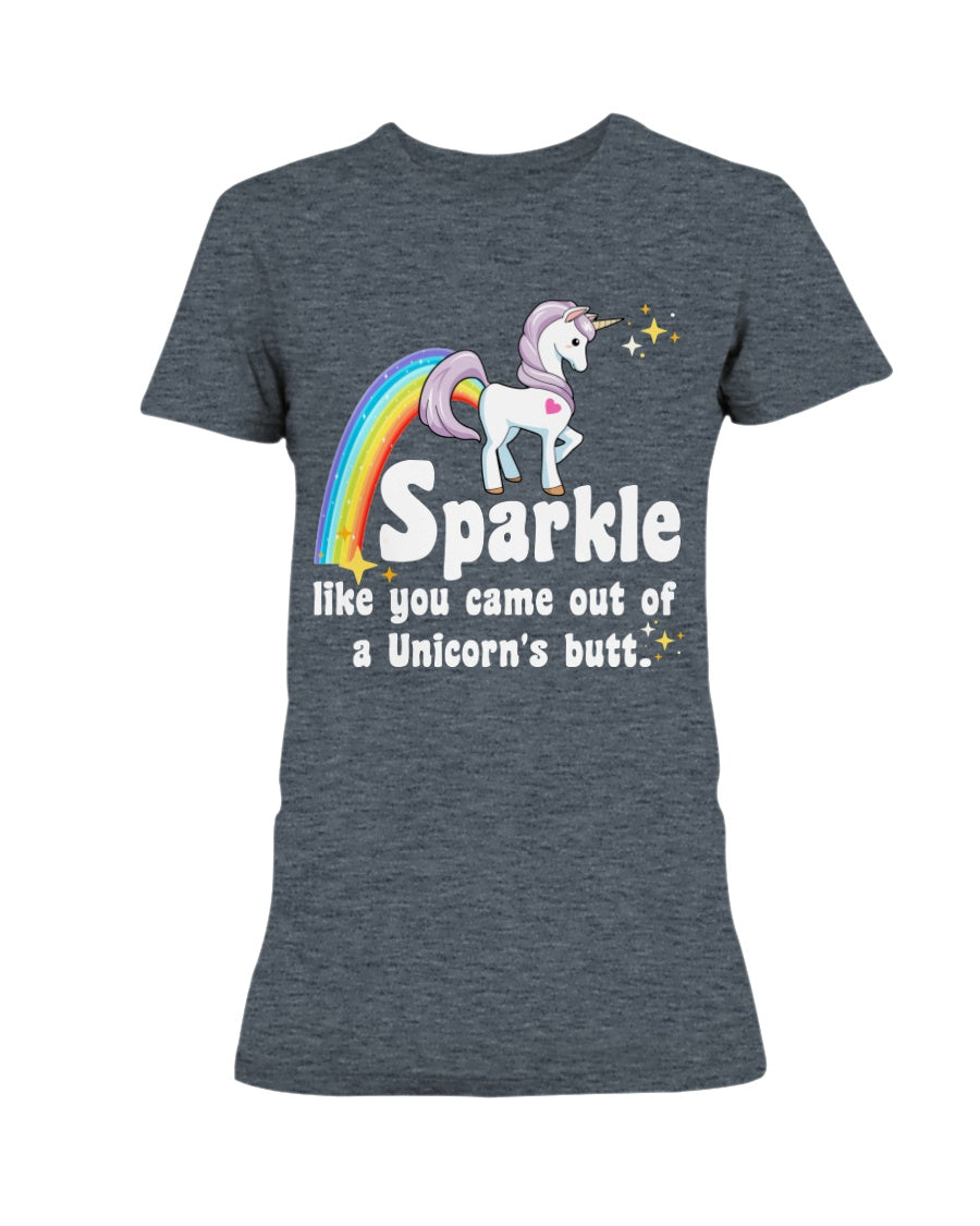 Sparkle like you came out of a Unicorn's butt shirt Gildan Ultra Ladies T-Shirt
