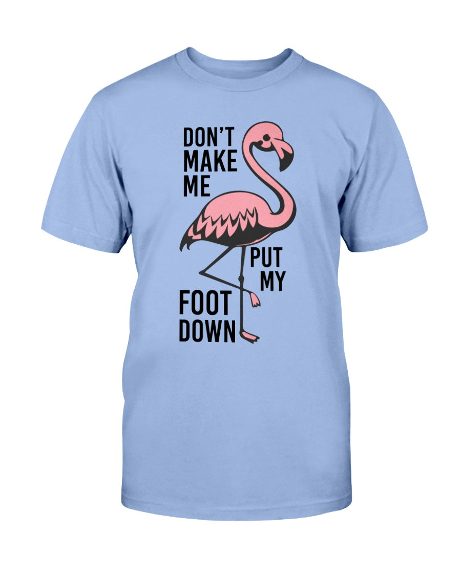 Don't make me put my foot down totes, shirts and mugs