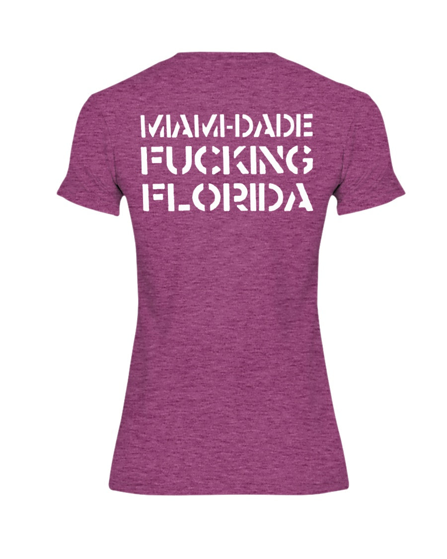 Miami-Dade F*cking Florida Shirt mens and women fits