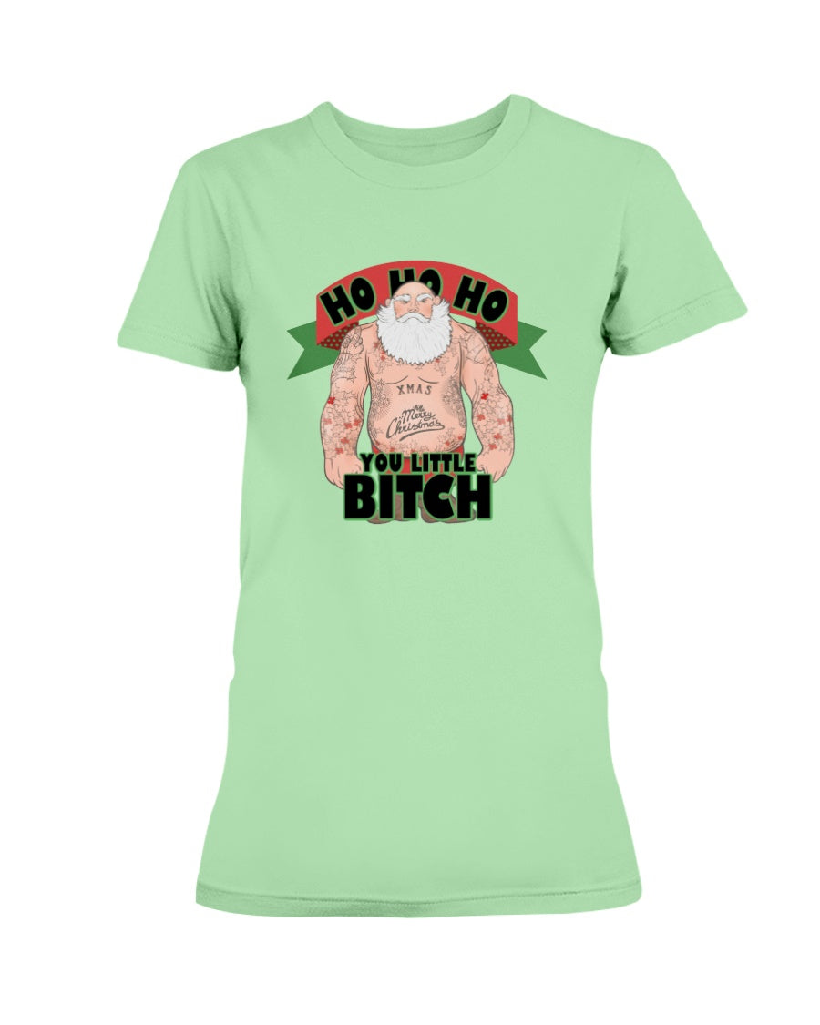 HO HO HO you little Bitch shirt or mug