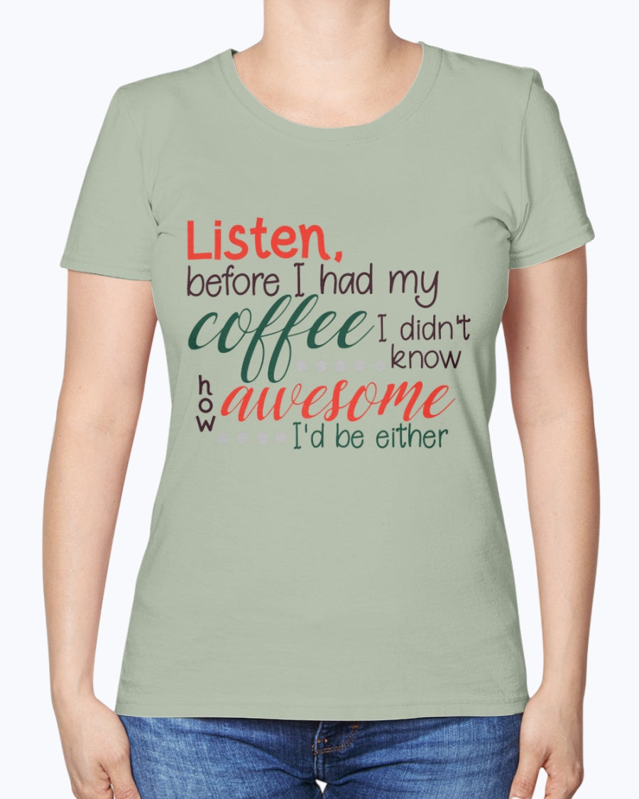 Listen before i had my coffee I had no idea how awesome I would be either mug 15 oz.