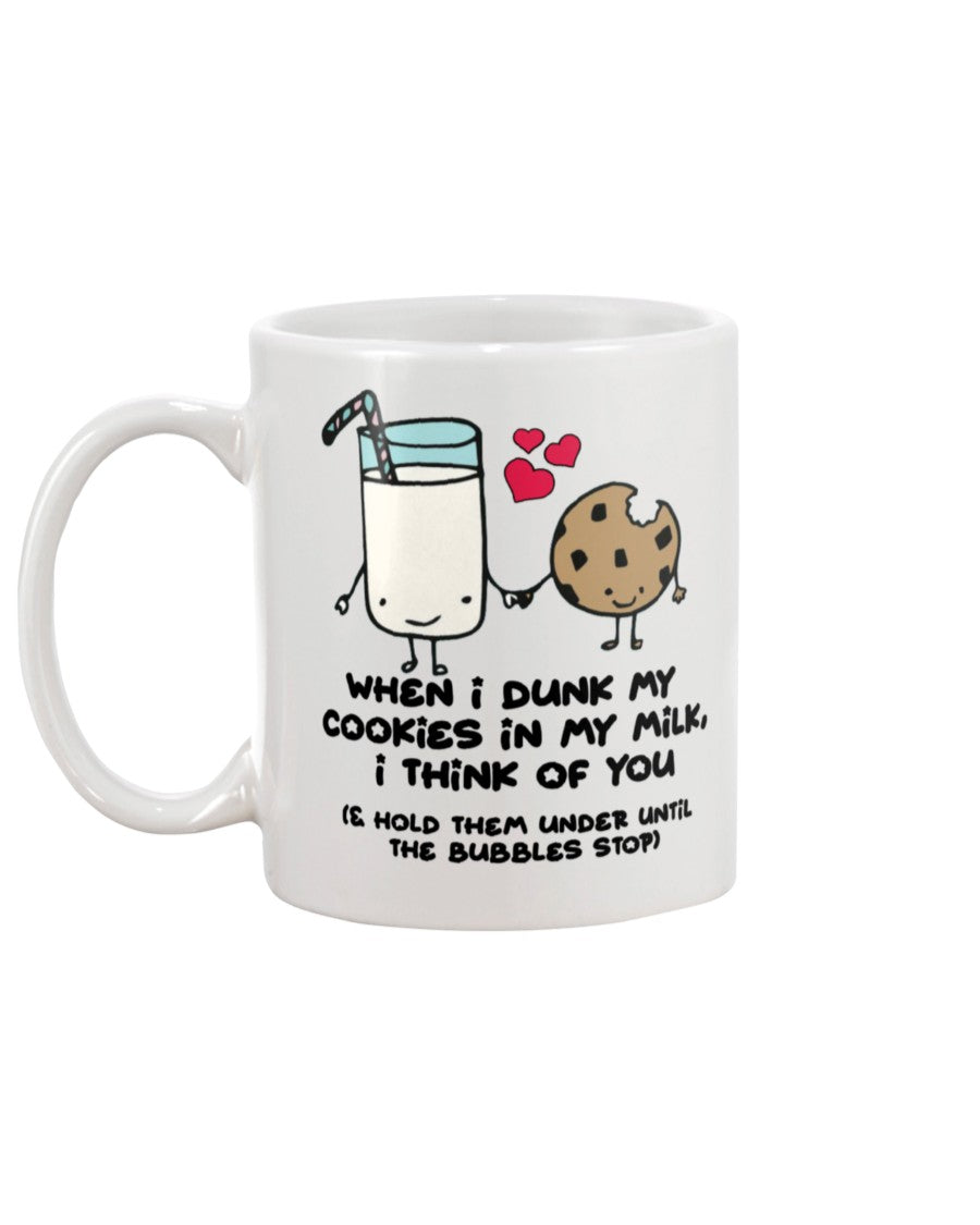 When i dunk my cookies in my milk, i think of you 15oz Mug