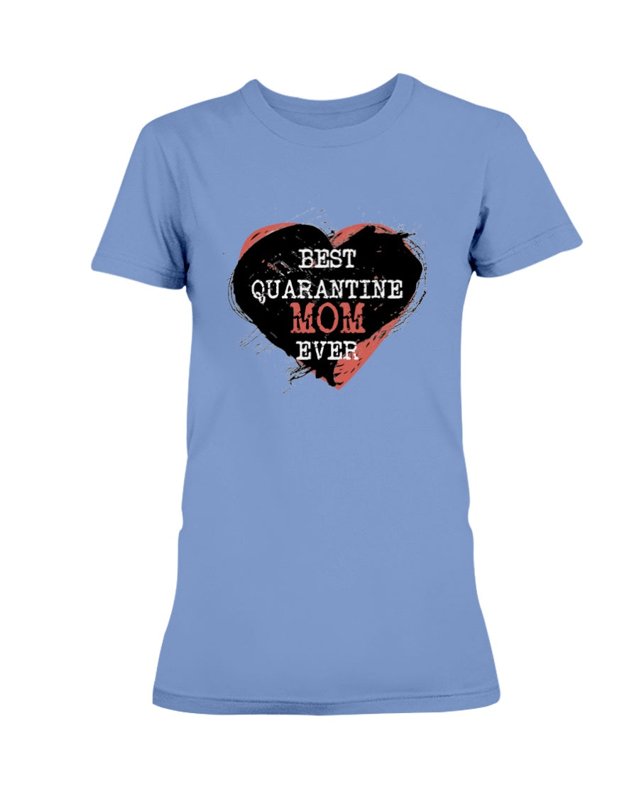 Best Quarantine Mom Ever Gildan Ultra Ladies T-Shirt