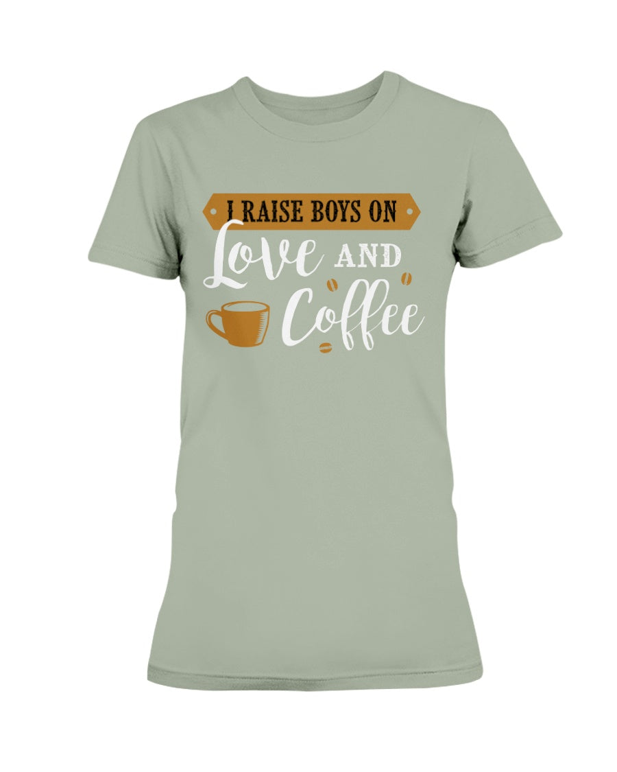 I raise boys on Love and Coffee shirt mug or tote