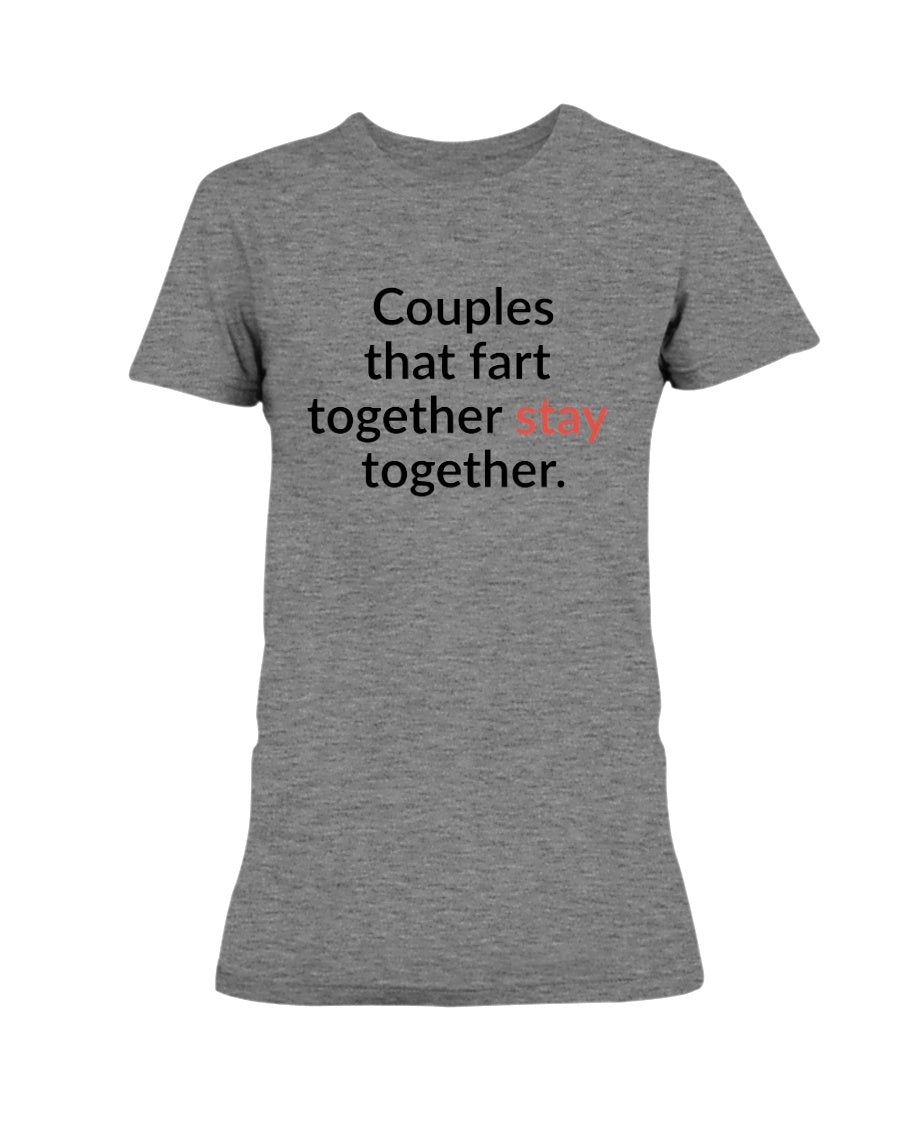 Couples that fart together stay together. mug or shirt