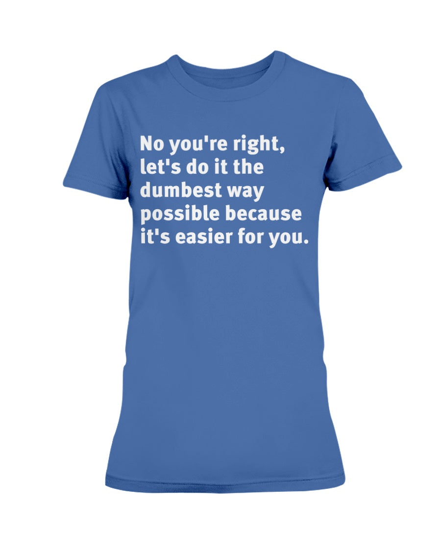 Dumbest way possible shirts or mug