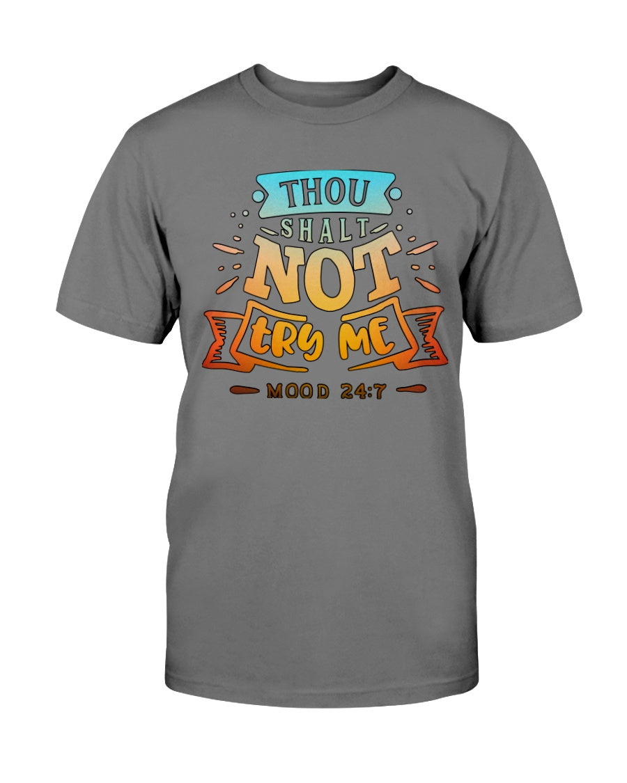 Thou Shalt Not Try Me mood 24:7 15 oz. coffee mug OR shirt mens/womens