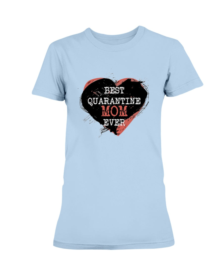 Best Quarantine Mom Ever Gildan Ultra Ladies T-Shirt