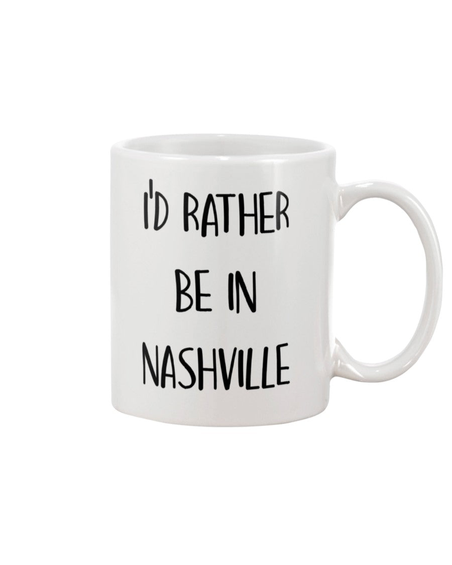 Nashville coffee mug i'd rather be in Nashville coffee mug15oz Mug