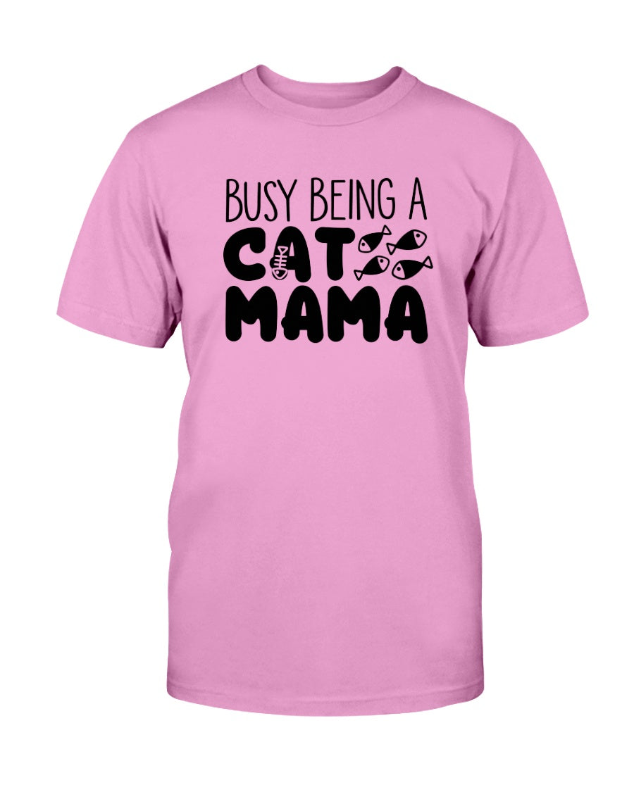 Busy Being A Cat Mama 15 oz. Coffee mug or Shirts