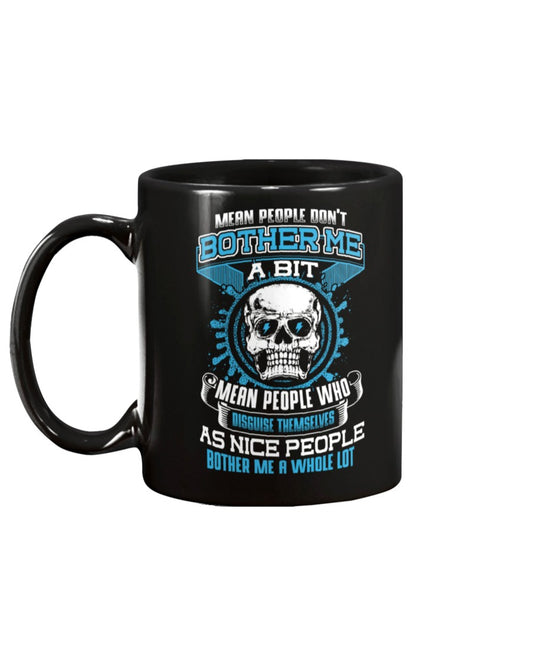 Skull shirt mean people don't bother me... skull  coffee mug 15oz. or skull shirts