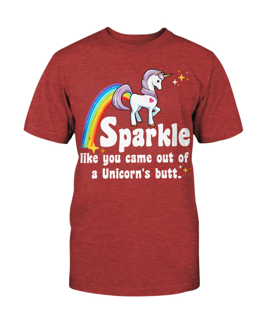 Sparkle like you came out of a Unicorn's butt shirt Gildan Cotton T-Shirt