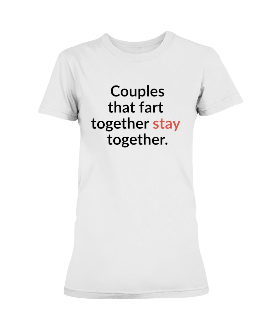 Couples that fart together stay together. mug or shirt