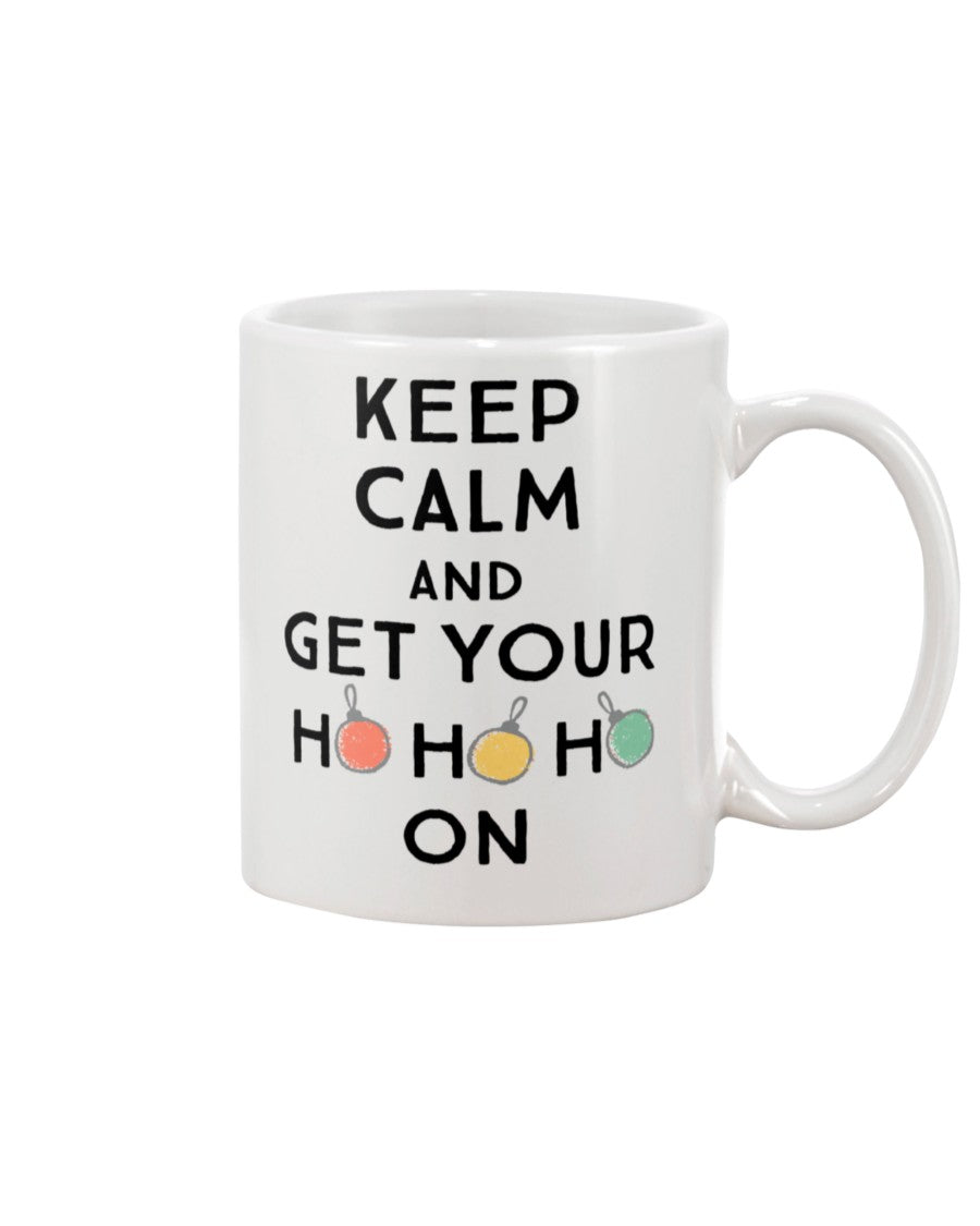 Keep Calm and get Your Ho Ho Ho On shirts and mugs