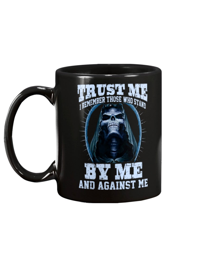 Skull shirt trust me i remember those who stand by me and against m coffee mug 15oz. or skull shirts