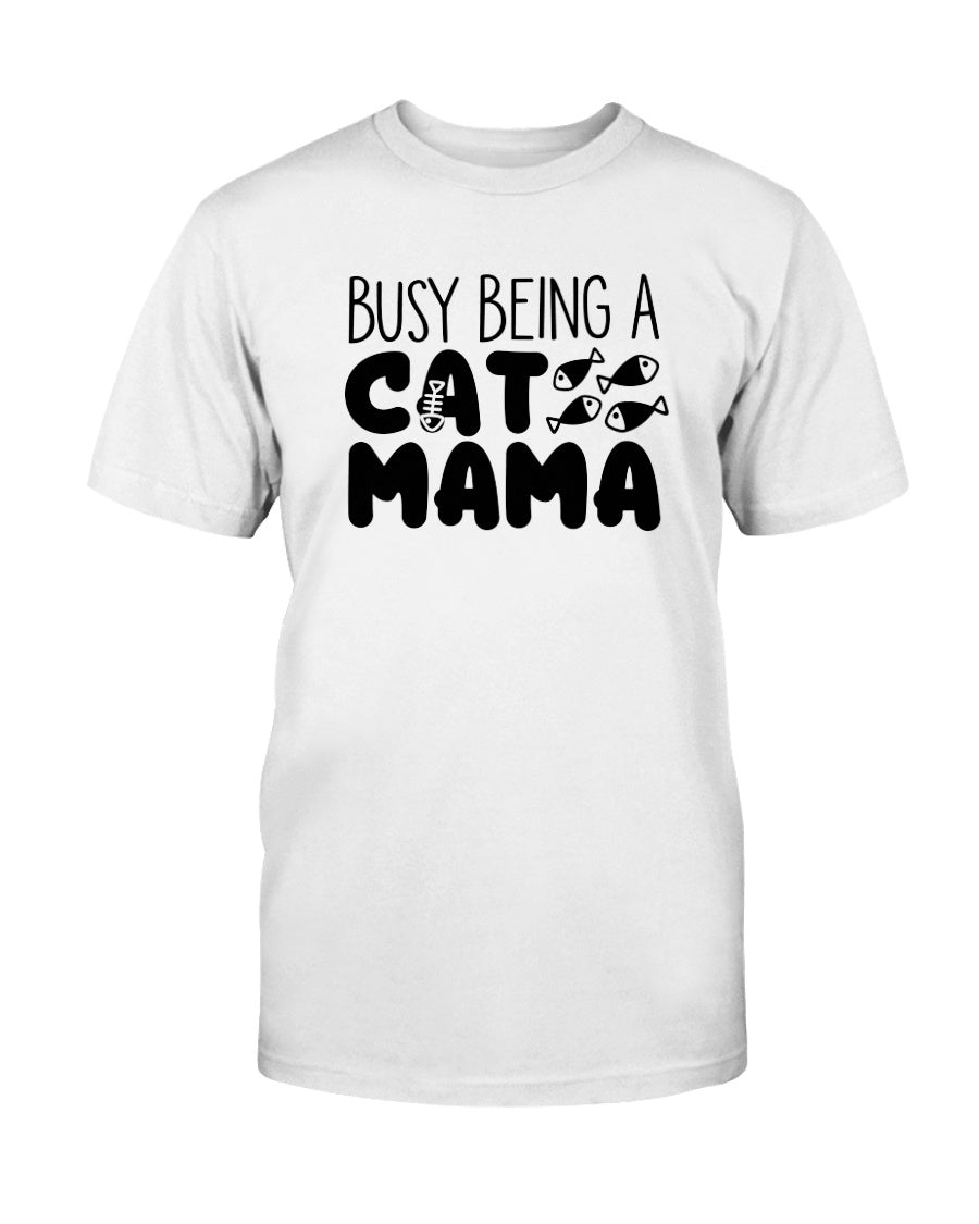 Busy Being A Cat Mama 15 oz. Coffee mug or Shirts