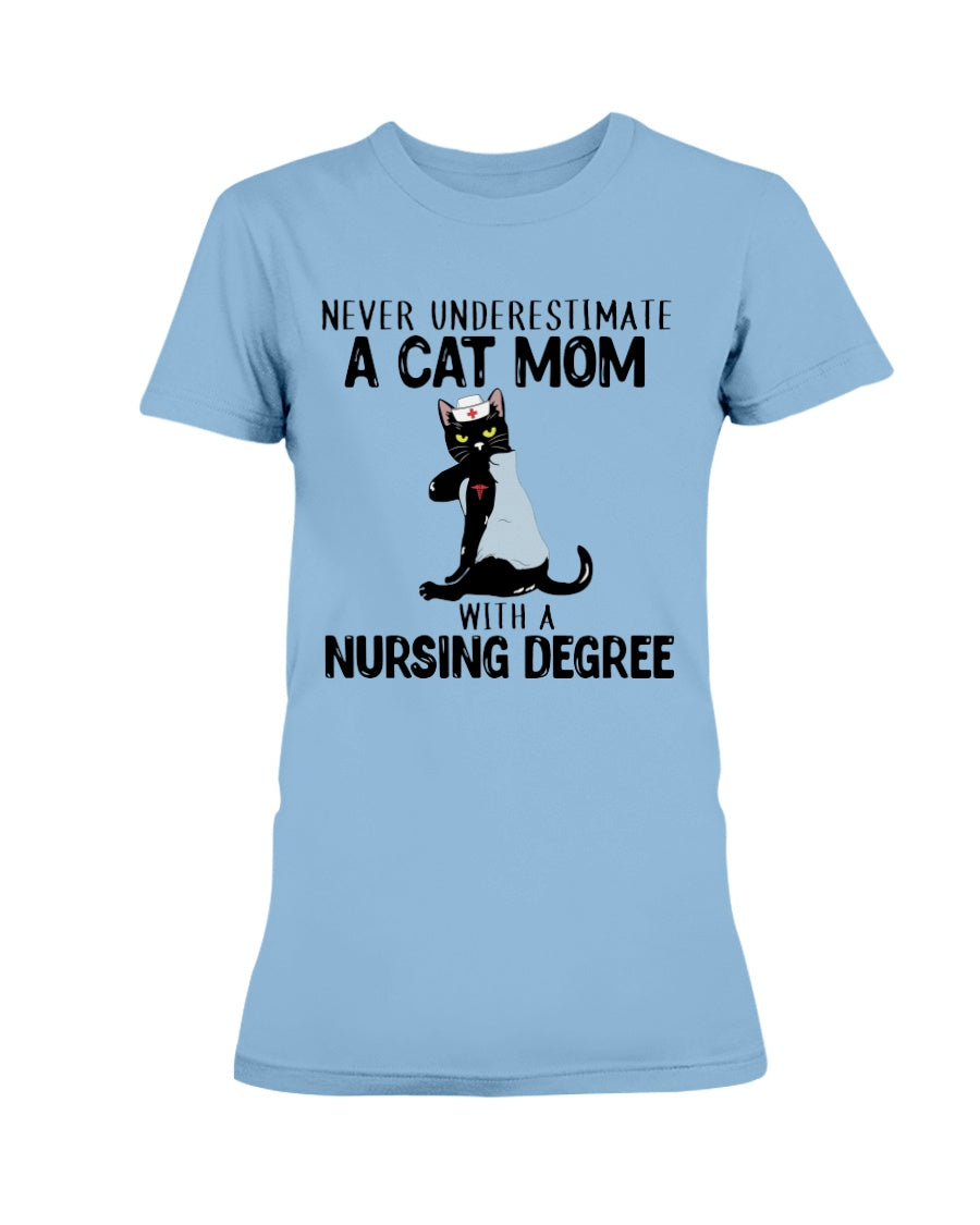 Never Underestimate a Cat Mom with a Nursing Degree shirts or mugs