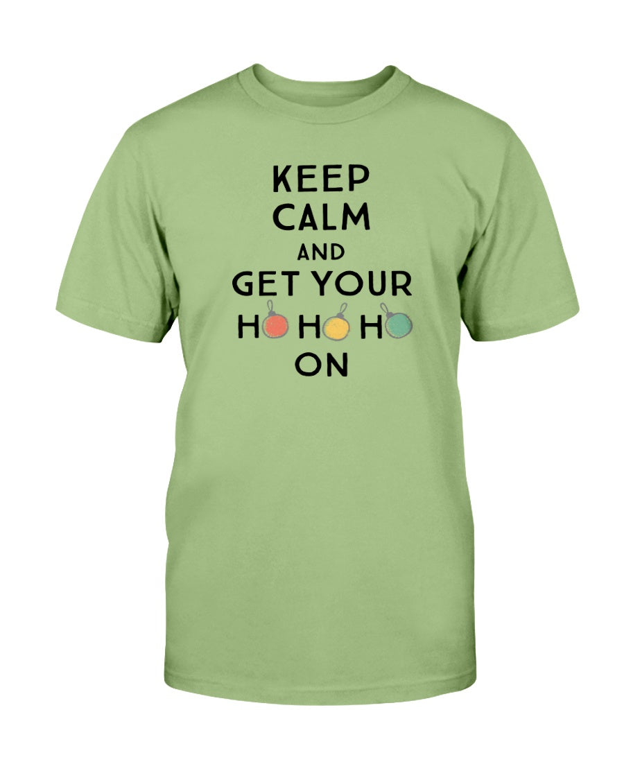 Keep Calm and get Your Ho Ho Ho On shirts and mugs