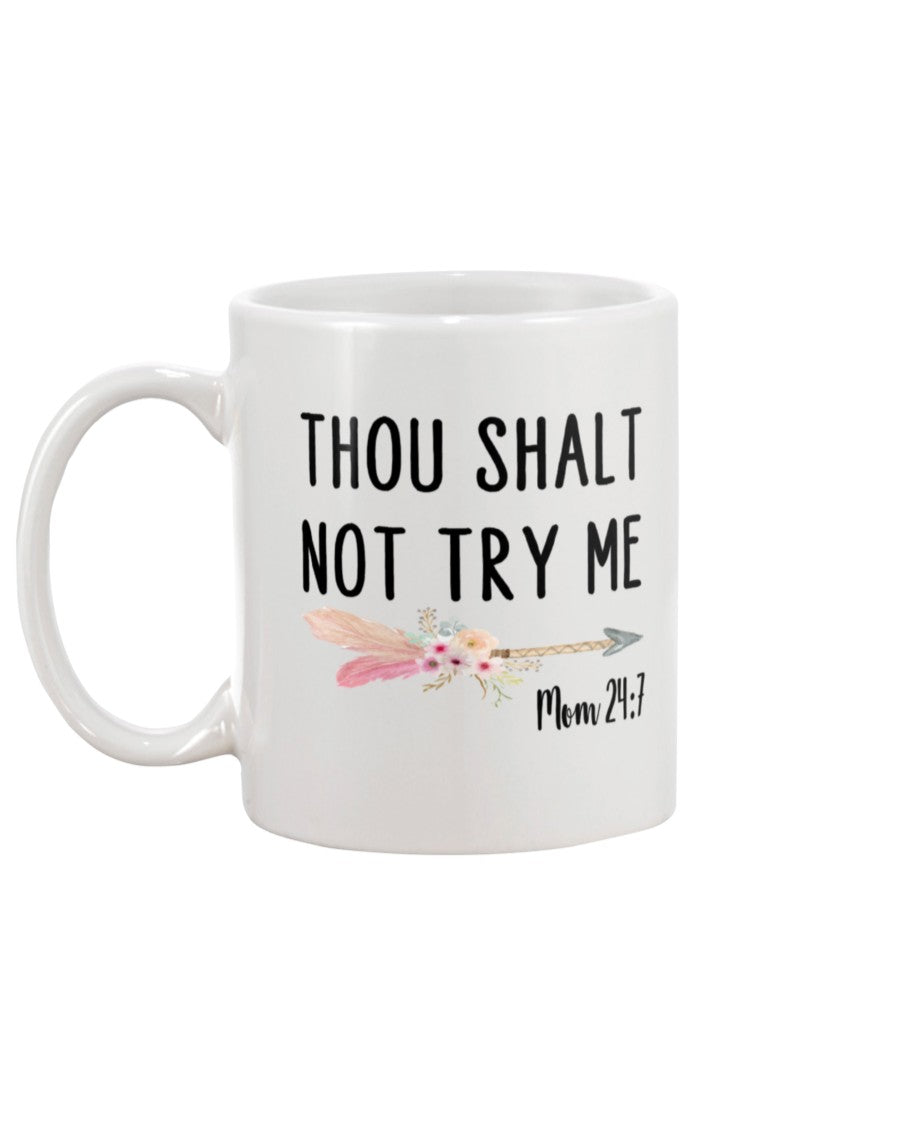 Thou Shalt not try me coffee mug 15oz Mug