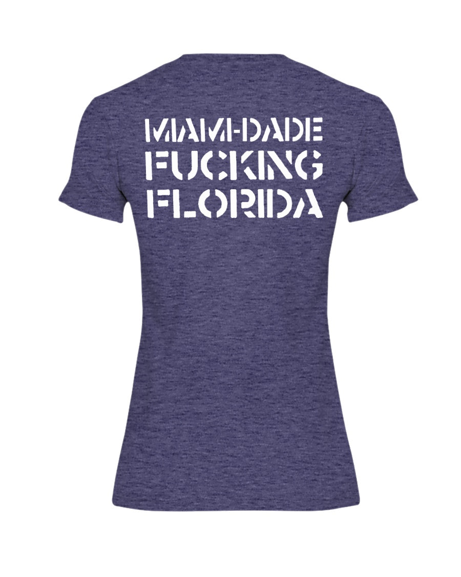 Miami-Dade F*cking Florida Shirt mens and women fits