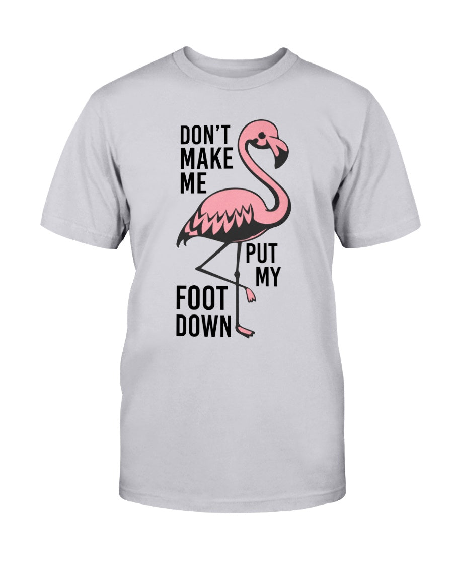 Don't make me put my foot down totes, shirts and mugs