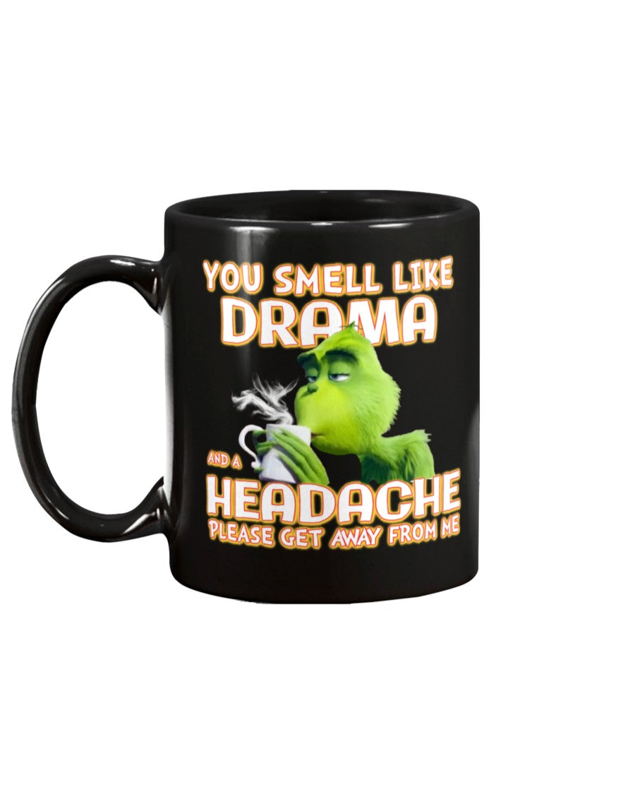 you smell like Drama.. 15oz Mug