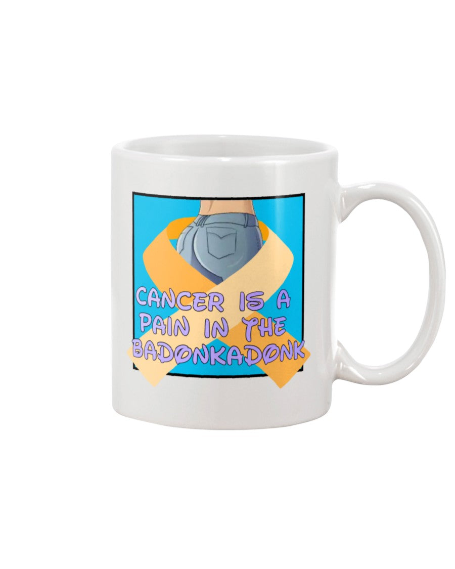 Cancer is a pain in the Badonkadonk15oz Mug