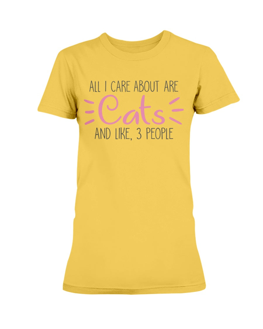 All I Care about are Cats and like 3 people  15 oz. Coffee mug or Shirts