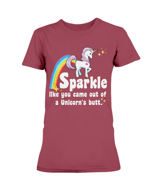 Sparkle like you came out of a Unicorn's butt shirt Gildan Ultra Ladies T-Shirt
