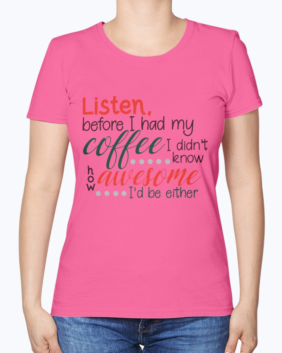 Listen before i had my coffee I had no idea how awesome I would be either mug 15 oz.