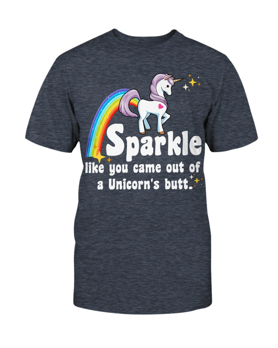 Sparkle like you came out of a Unicorn's butt shirt Gildan Cotton T-Shirt