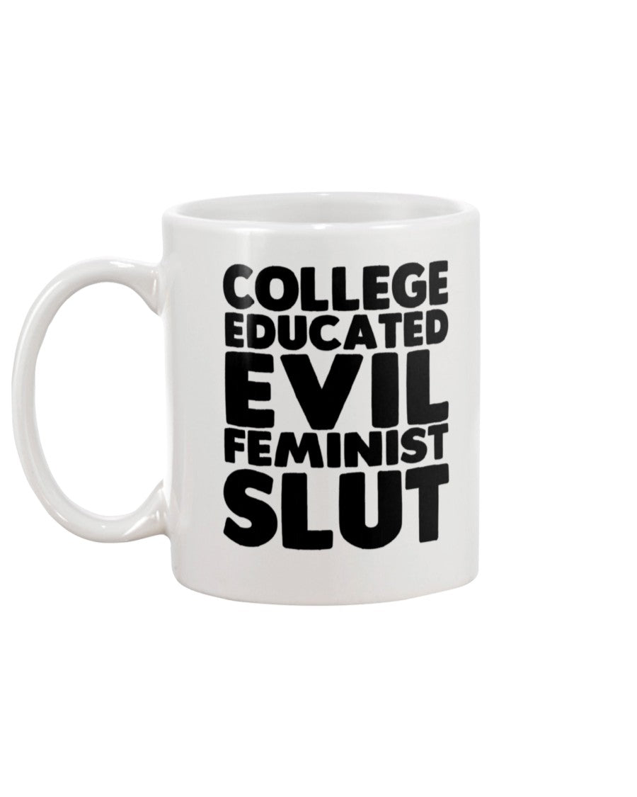 College Educated Evil Feminist Slut coffee mug 15oz Mug