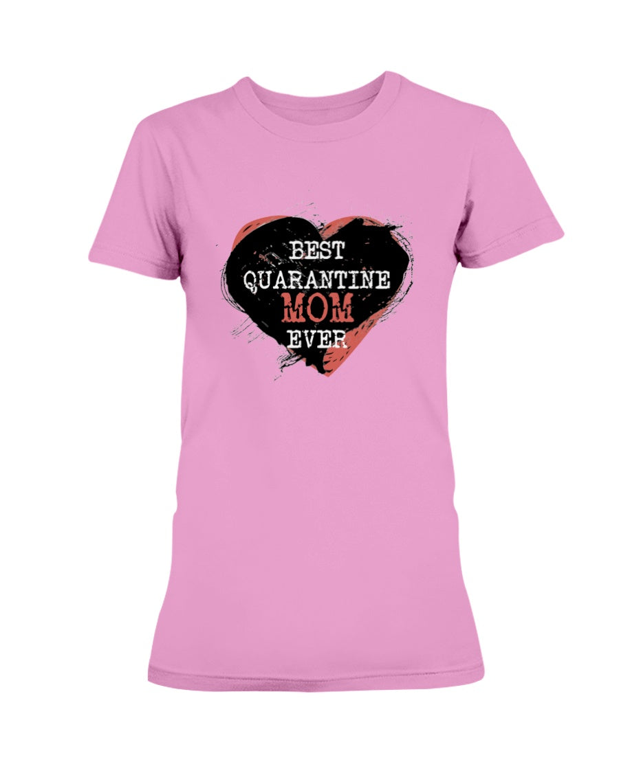 Best Quarantine Mom Ever Gildan Ultra Ladies T-Shirt