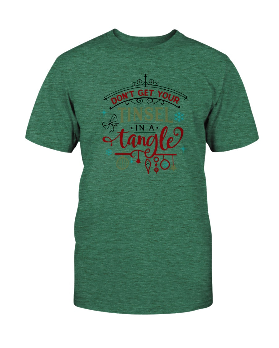 Don't Get Your Tinsel in a Tangle --15 oz mug and shirts