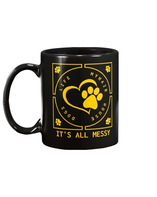 it's all messy funny coffee mug 15oz Mug
