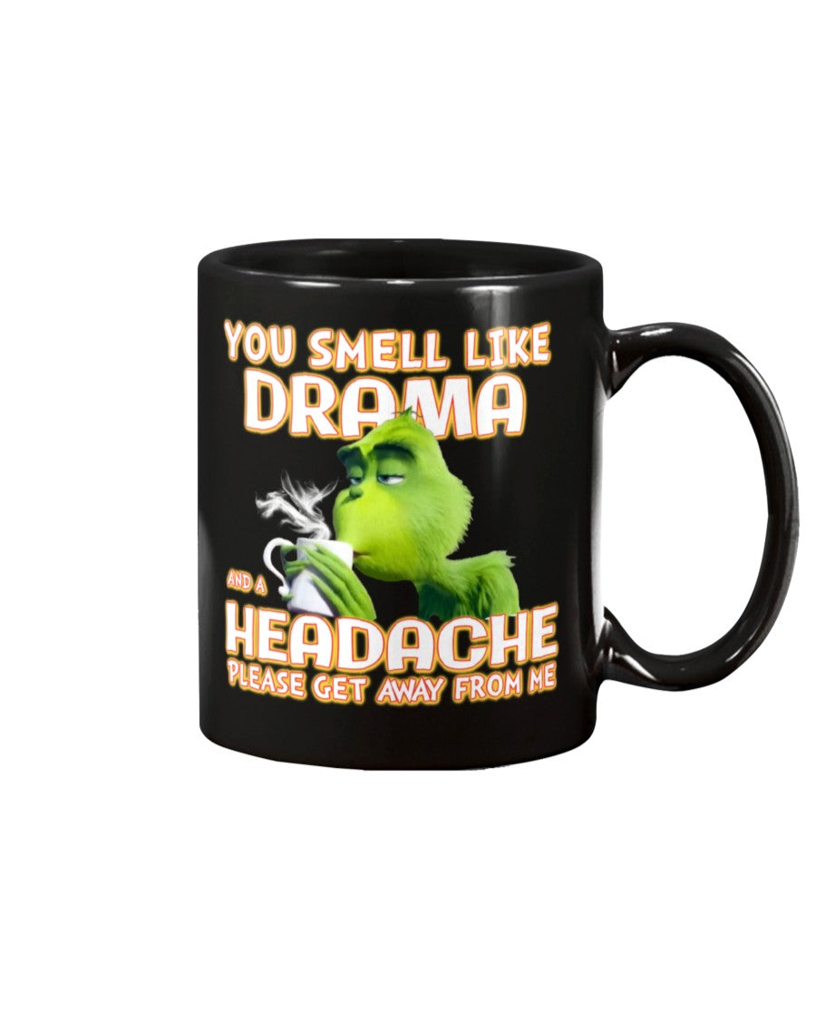 you smell like Drama.. 15oz Mug