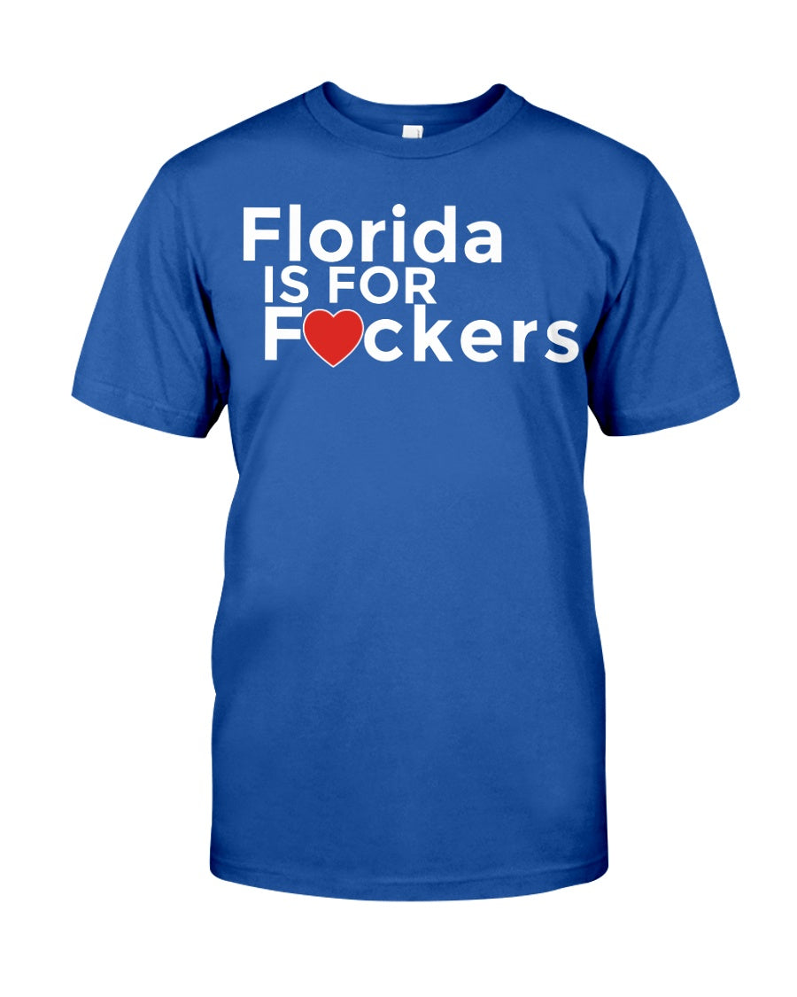 Florida is for F#ckers 15 oz. mug or shirt