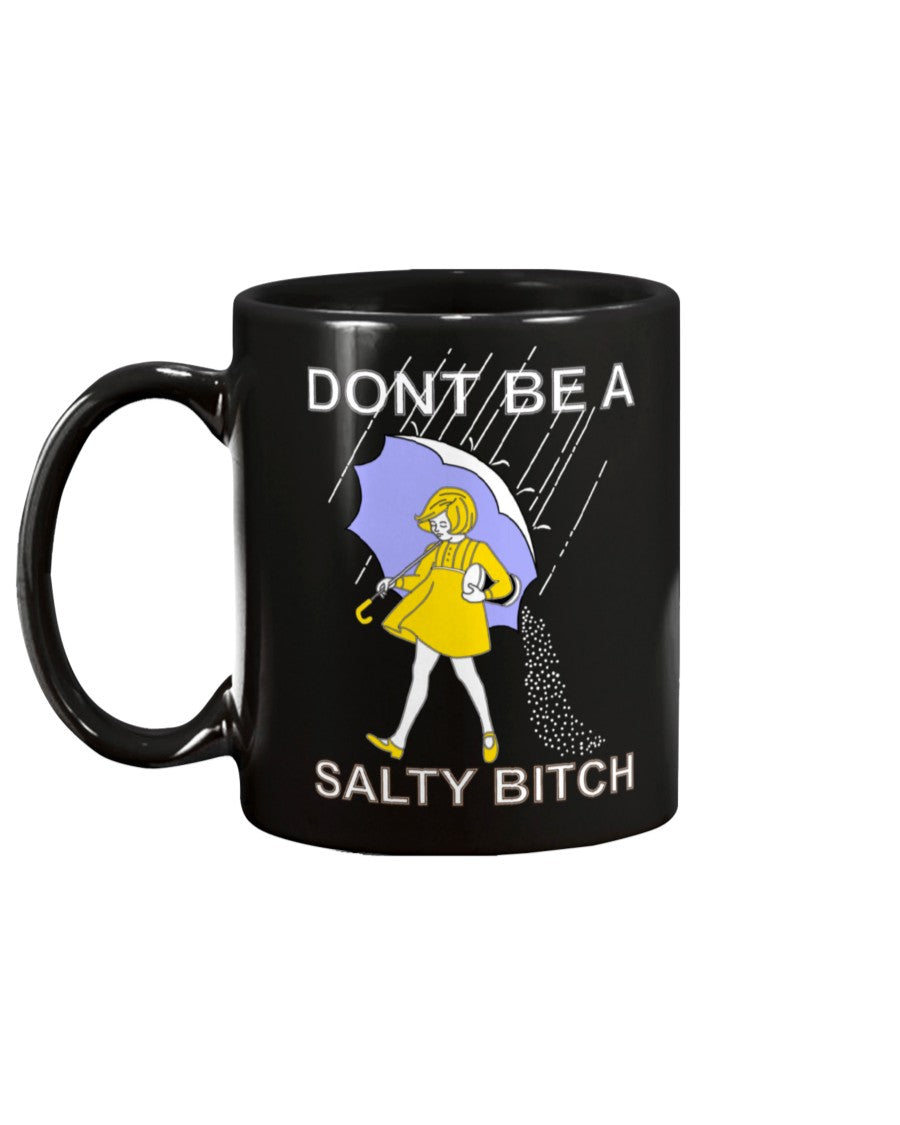 Don't Be A Salty B*tch mugs and Totes and shirts and tanks
