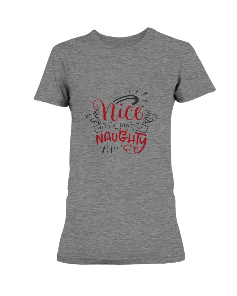 Nice with a Hint of Naughty --15 oz mug and shirts