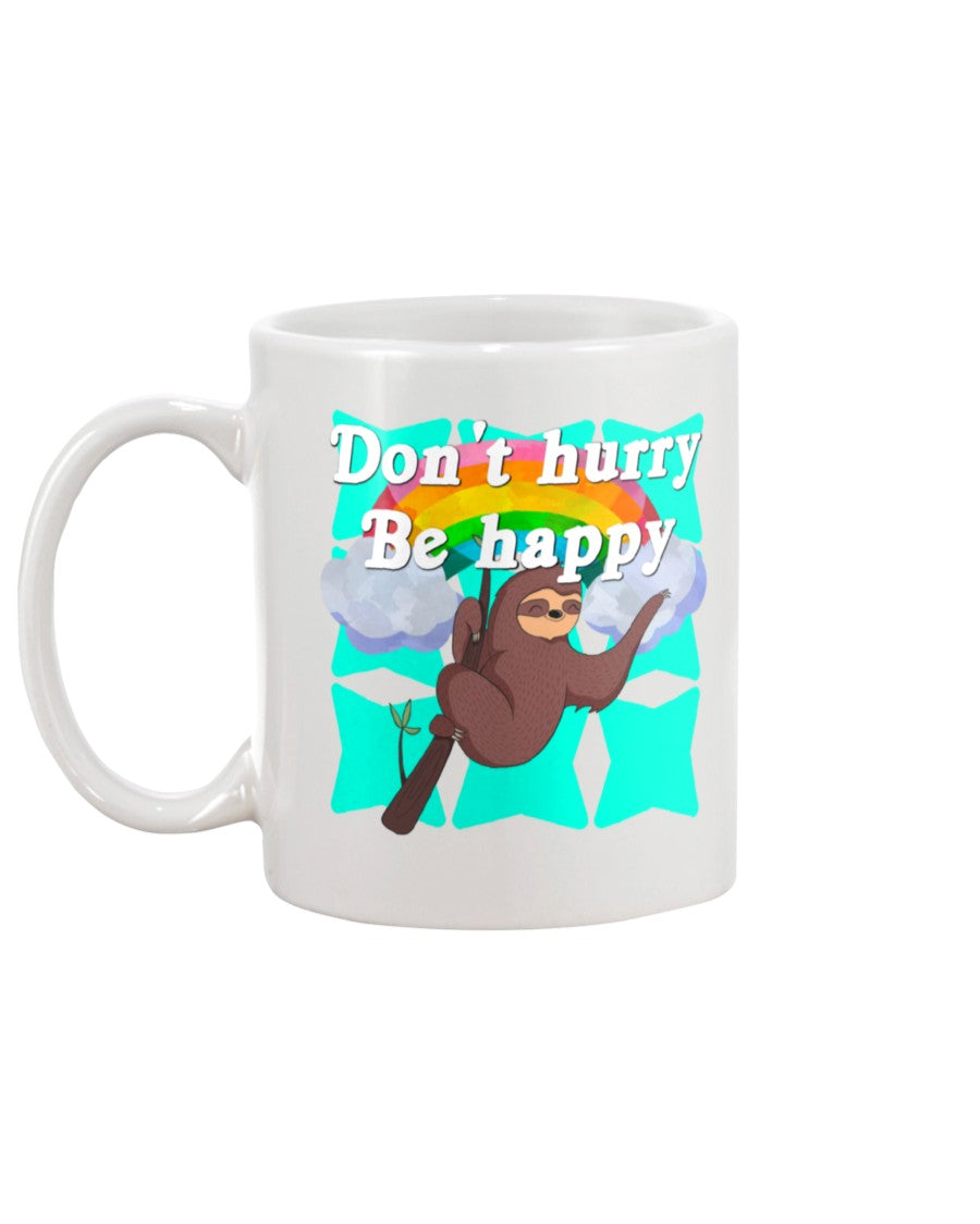 Don't Hurry Be Happy mug or shirt or tote.. Pick one or order all 3!